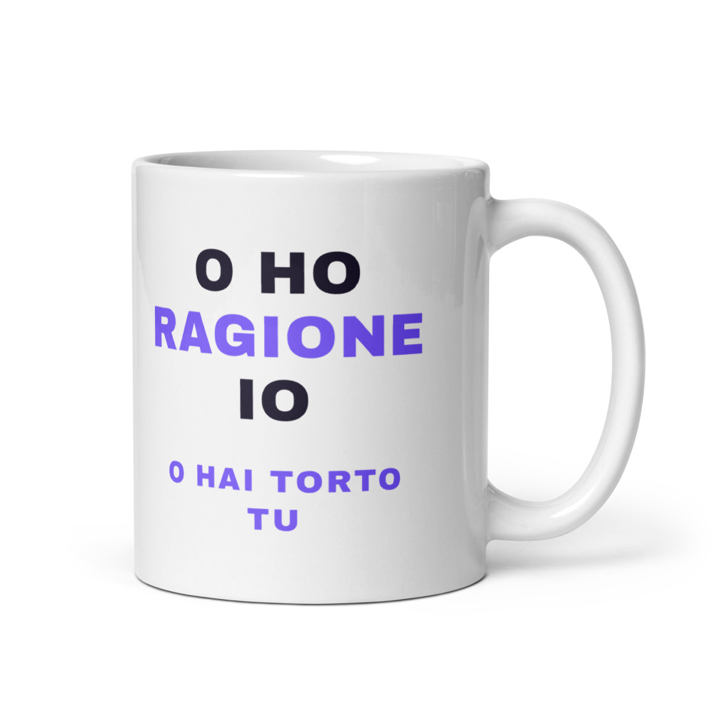 Tazza O ho ragione io o hai torto tu