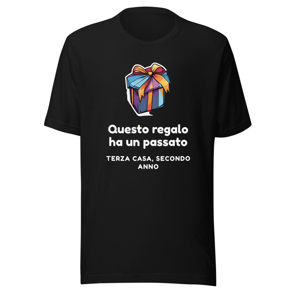 Maglietta Questo regalo ha un passato, terza casa secondo anno