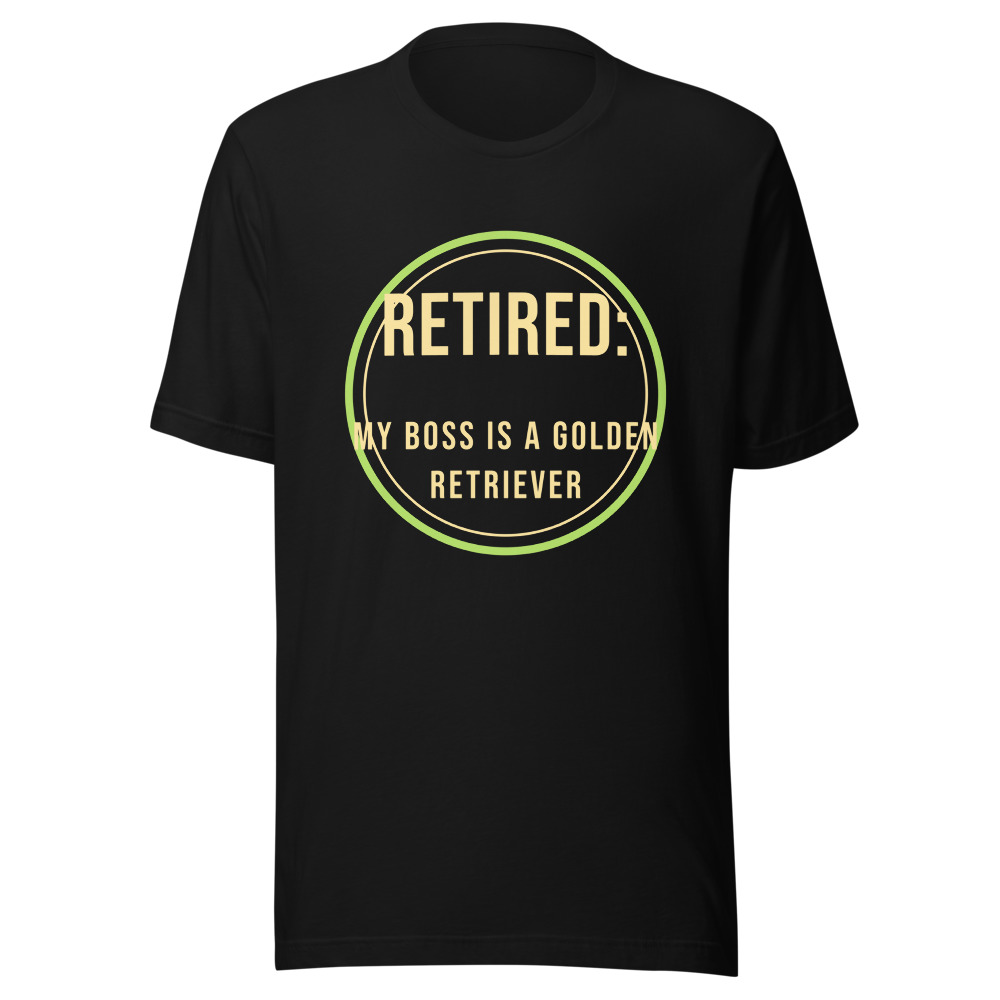 Retired My Boss Is a Golden Retriever T-Shirt