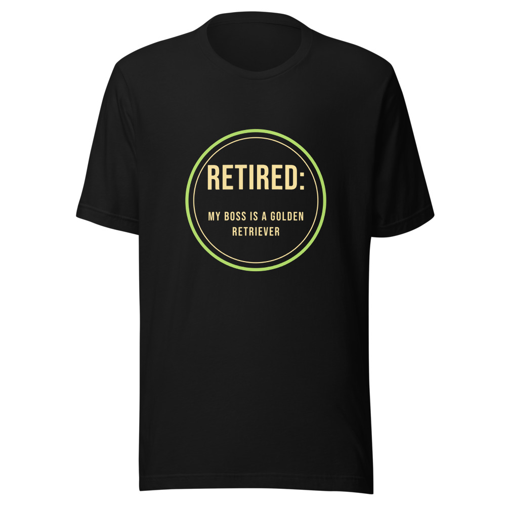 Retired My Boss Is a Golden Retriever T-Shirt