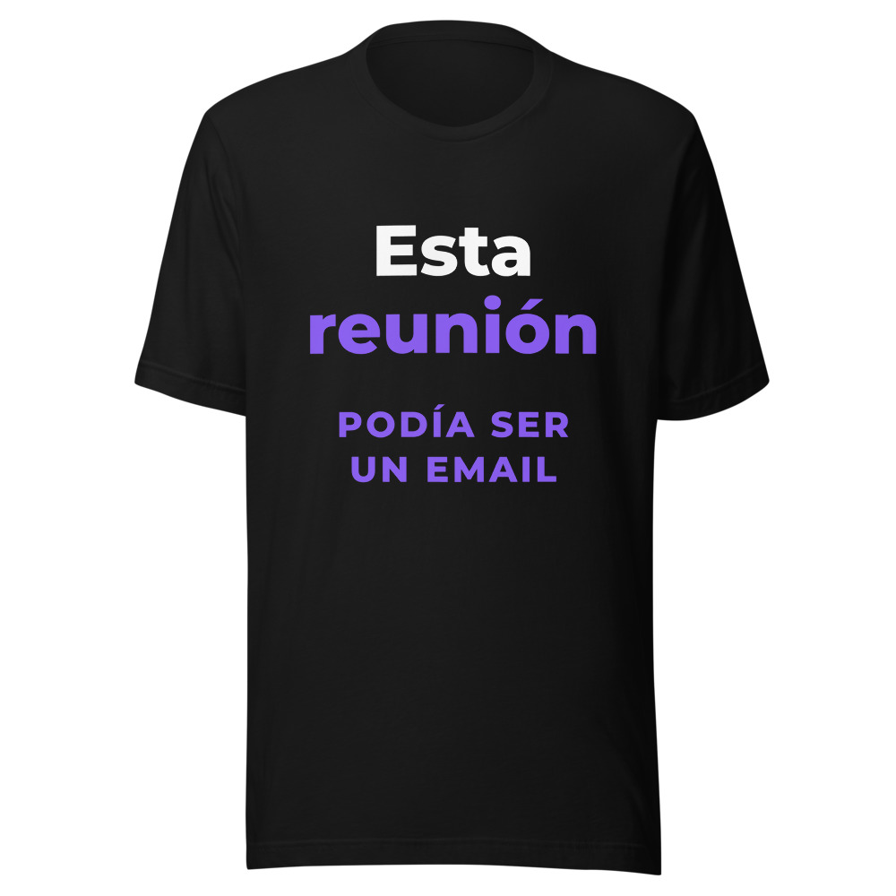 Camiseta Esta reunión podía ser un email