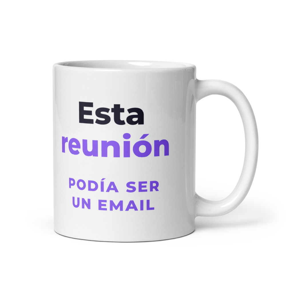 Taza Esta reunión podía ser un email