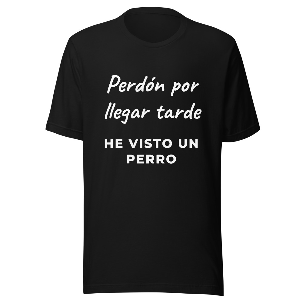 Camiseta perdón por llegar tarde he visto un perro