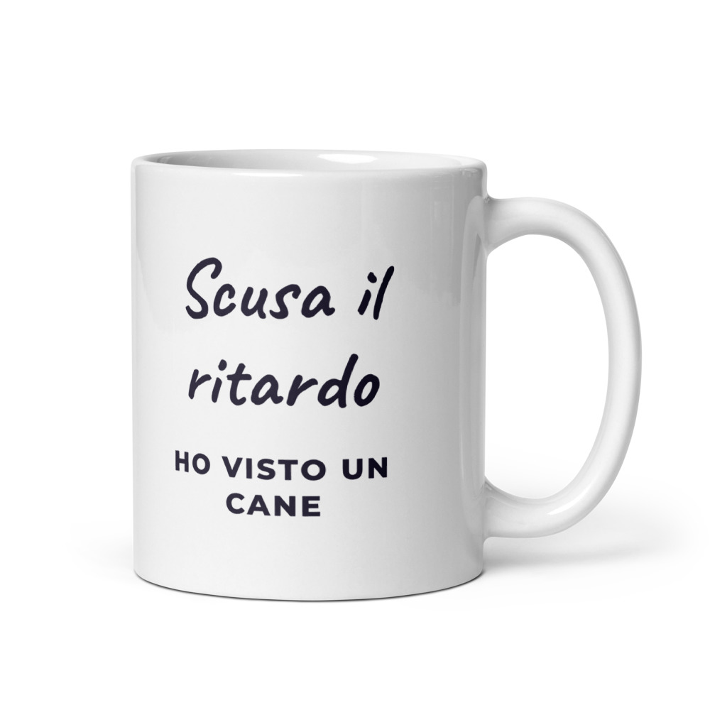 Tazza Scusa il ritardo ho visto un cane