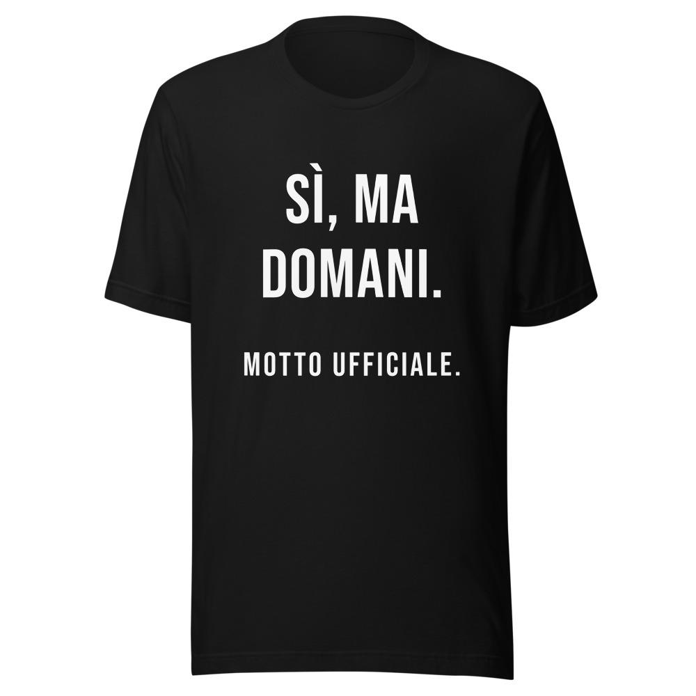 Maglietta Sì, ma domani, motto ufficiale