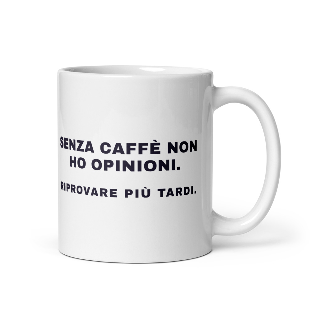 Tazza Senza caffè non ho opinioni, riprovare più tardi