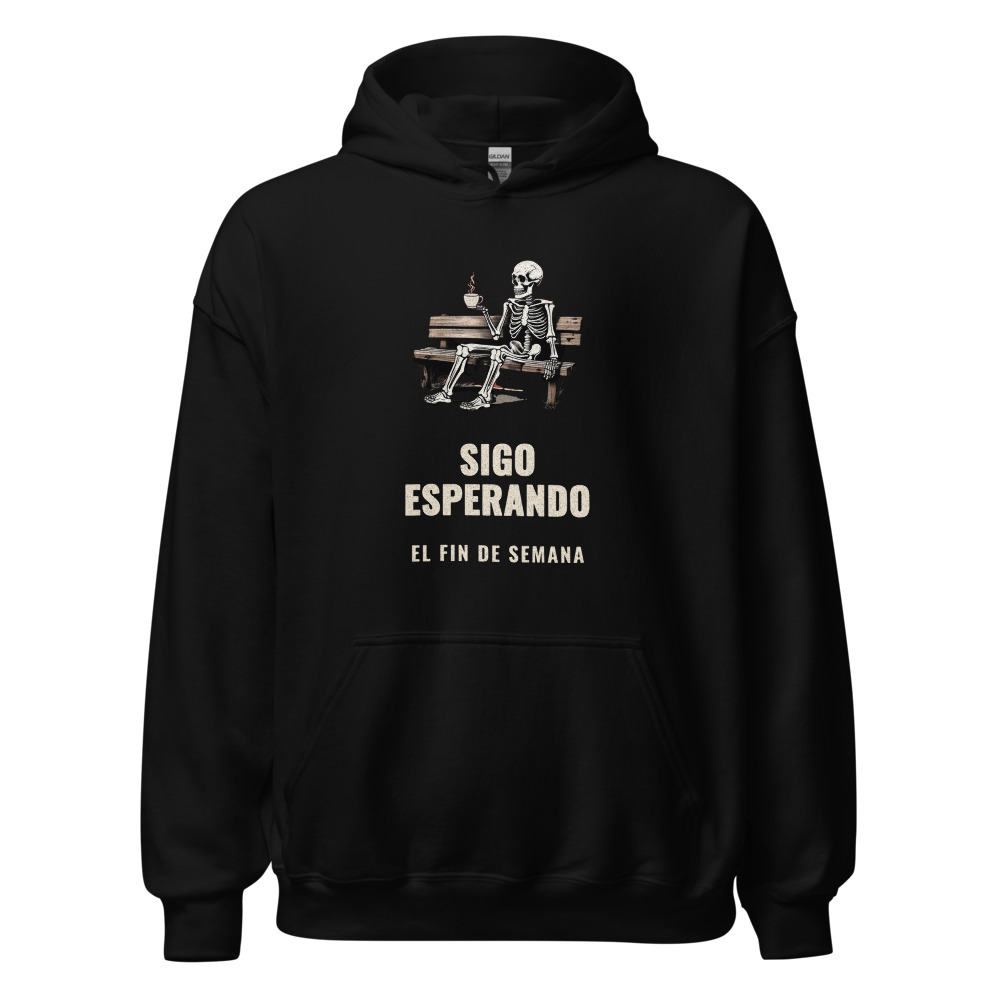 Sudadera con capucha Sigo esperando El fin de semana