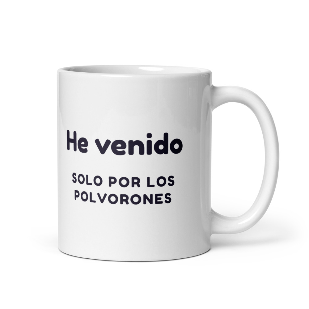Taza He venido solo por los polvorones