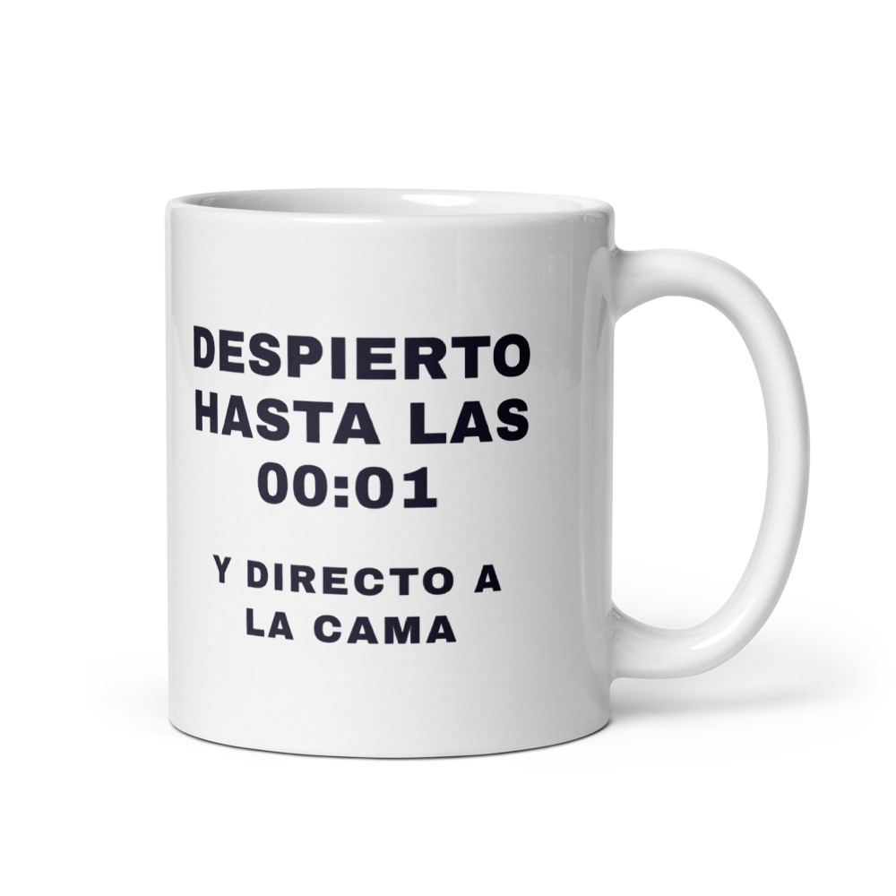Taza Despierto hasta las 00:01 Y directo a la cama