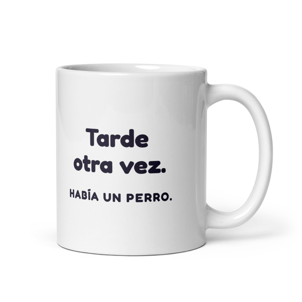 Taza Tarde otra vez. Había un perro.