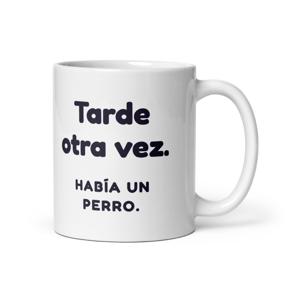Taza Tarde otra vez. Había un perro.