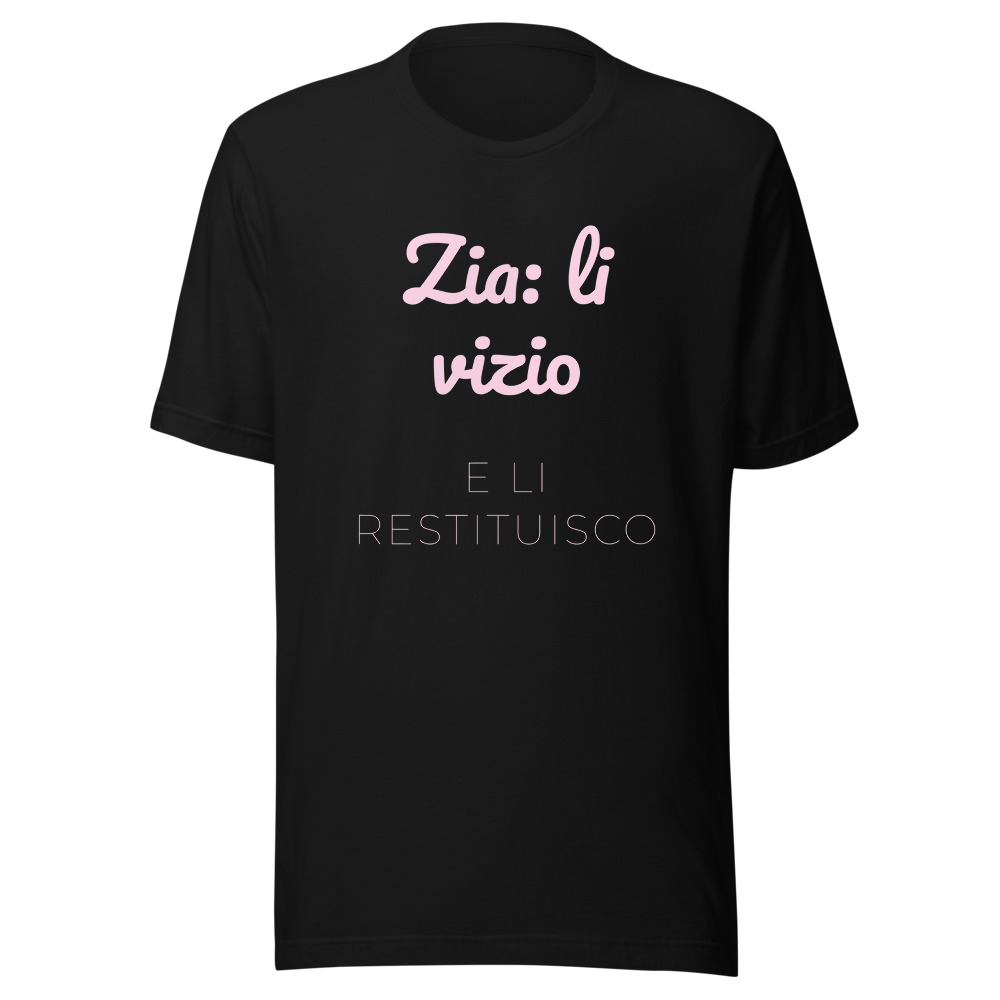 Maglietta Zia: li vizio e li restituisco