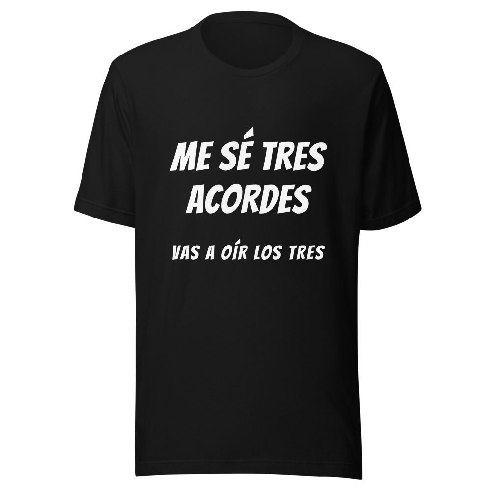 Camiseta Me sé tres acordes, vas a oír los tres