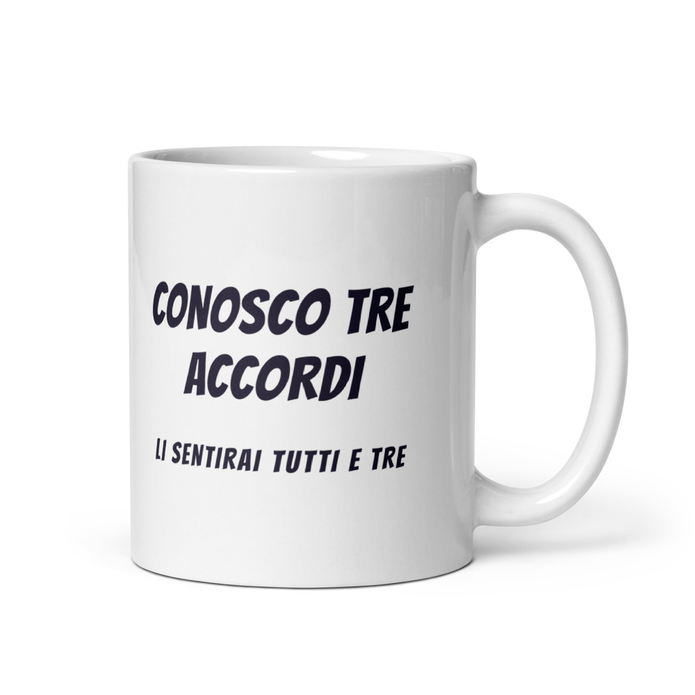 Tazza Conosco tre accordi Li sentirai tutti e tre