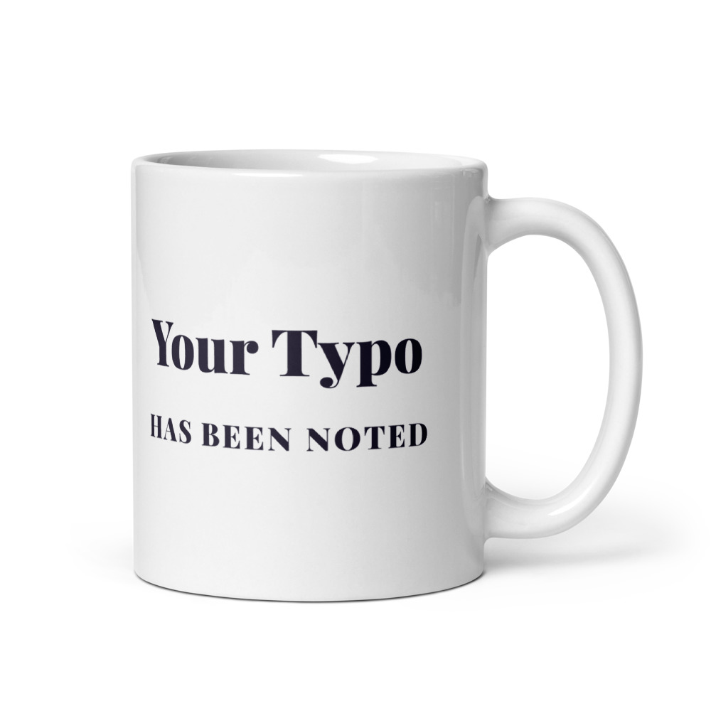 Your Typo has been noted Mug