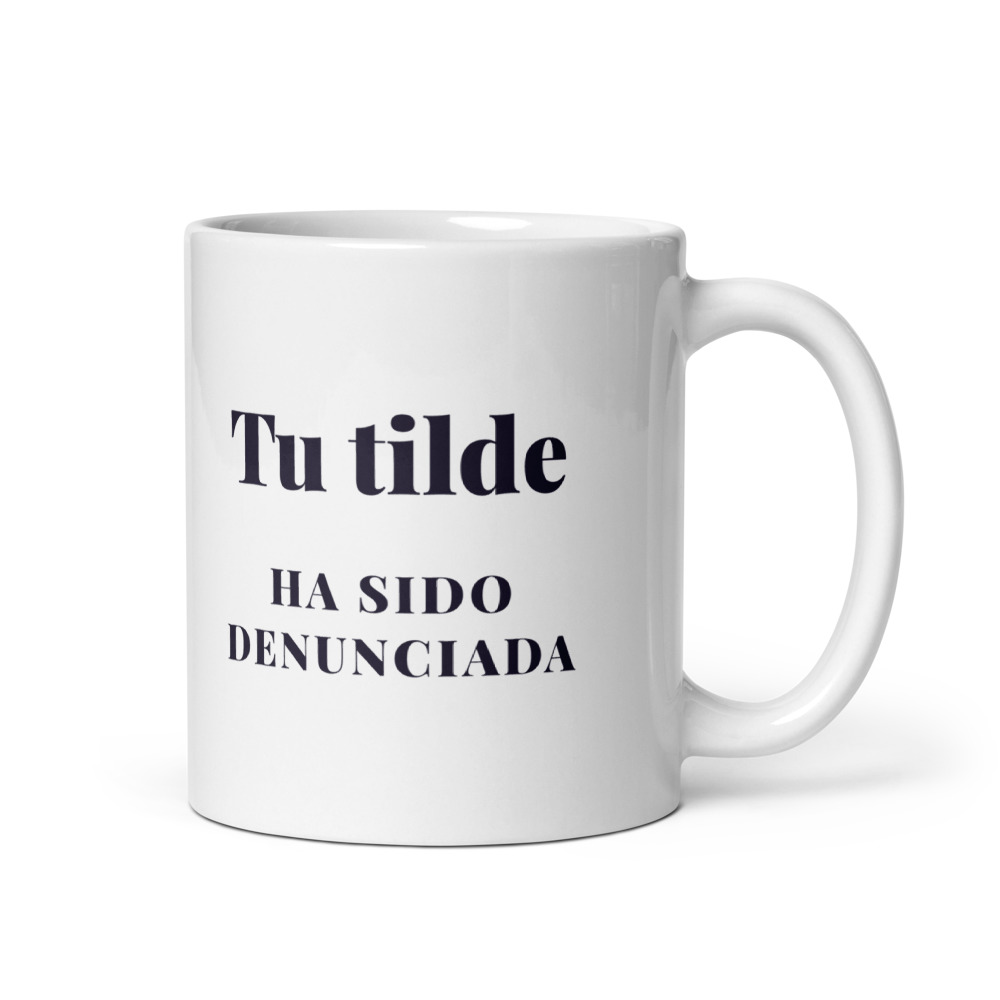 Taza Tu tilde ha sido denunciada