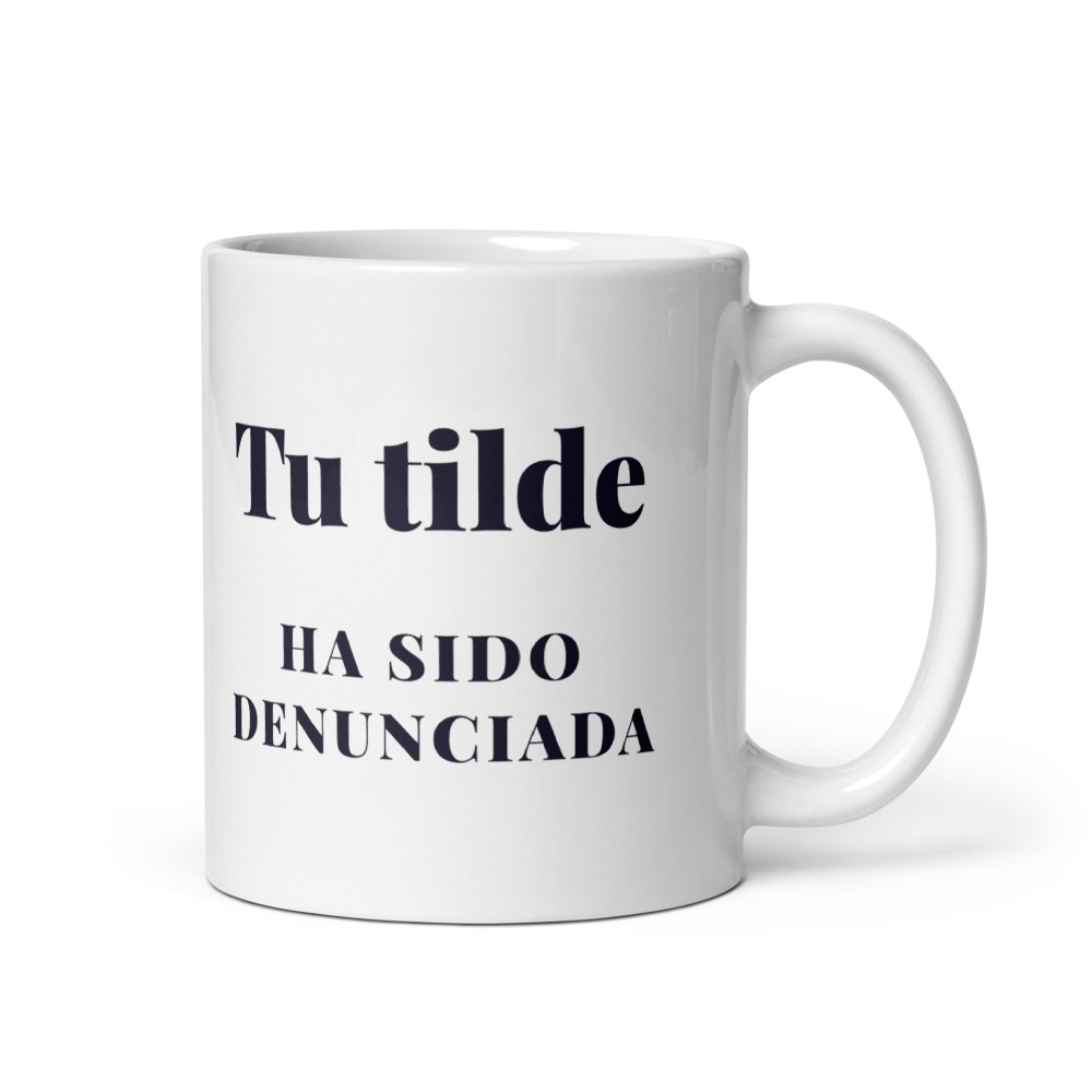 Taza Tu tilde ha sido denunciada