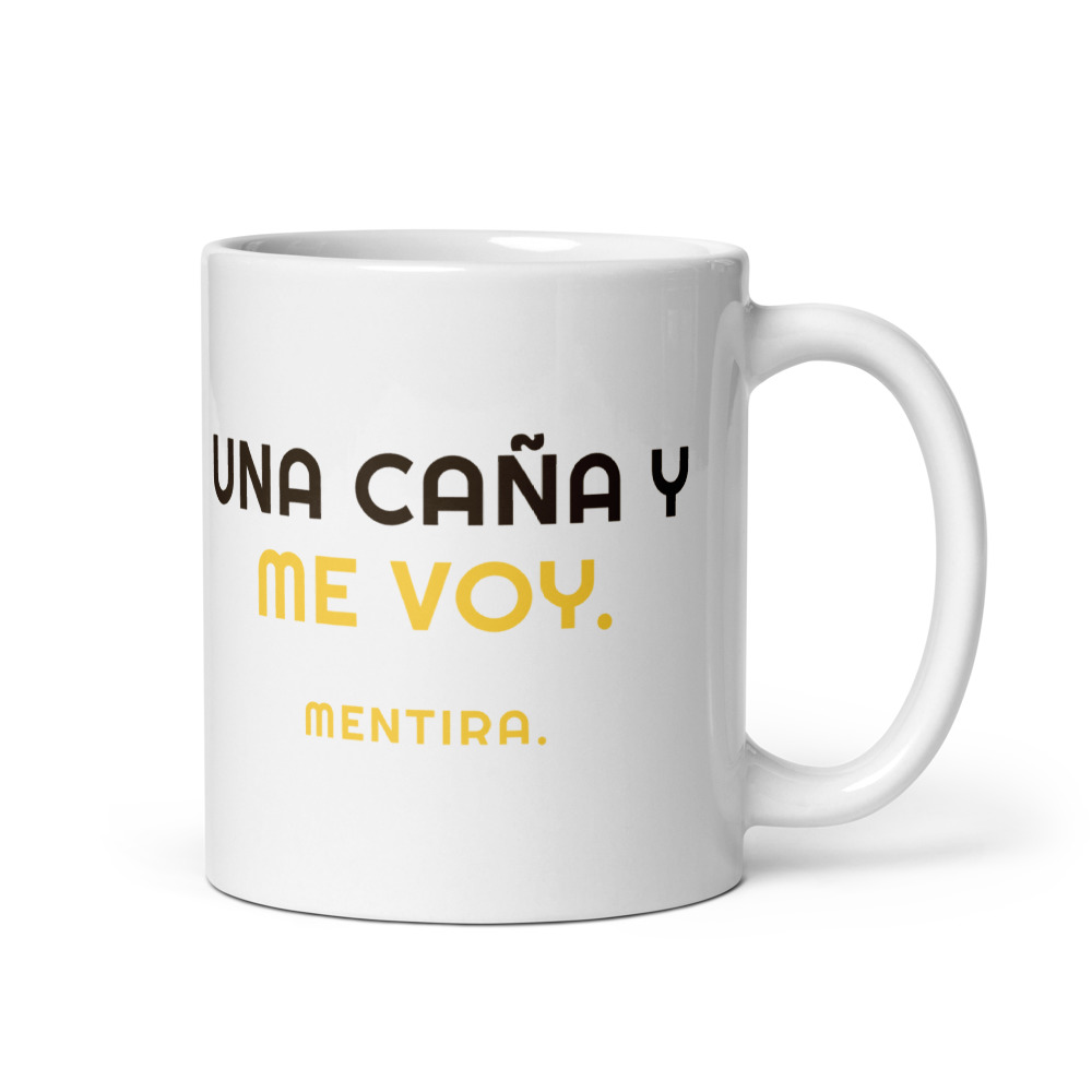 Taza Una caña y me voy. Mentira.