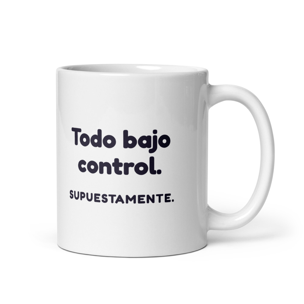 Taza Todo bajo control. Supuestamente.