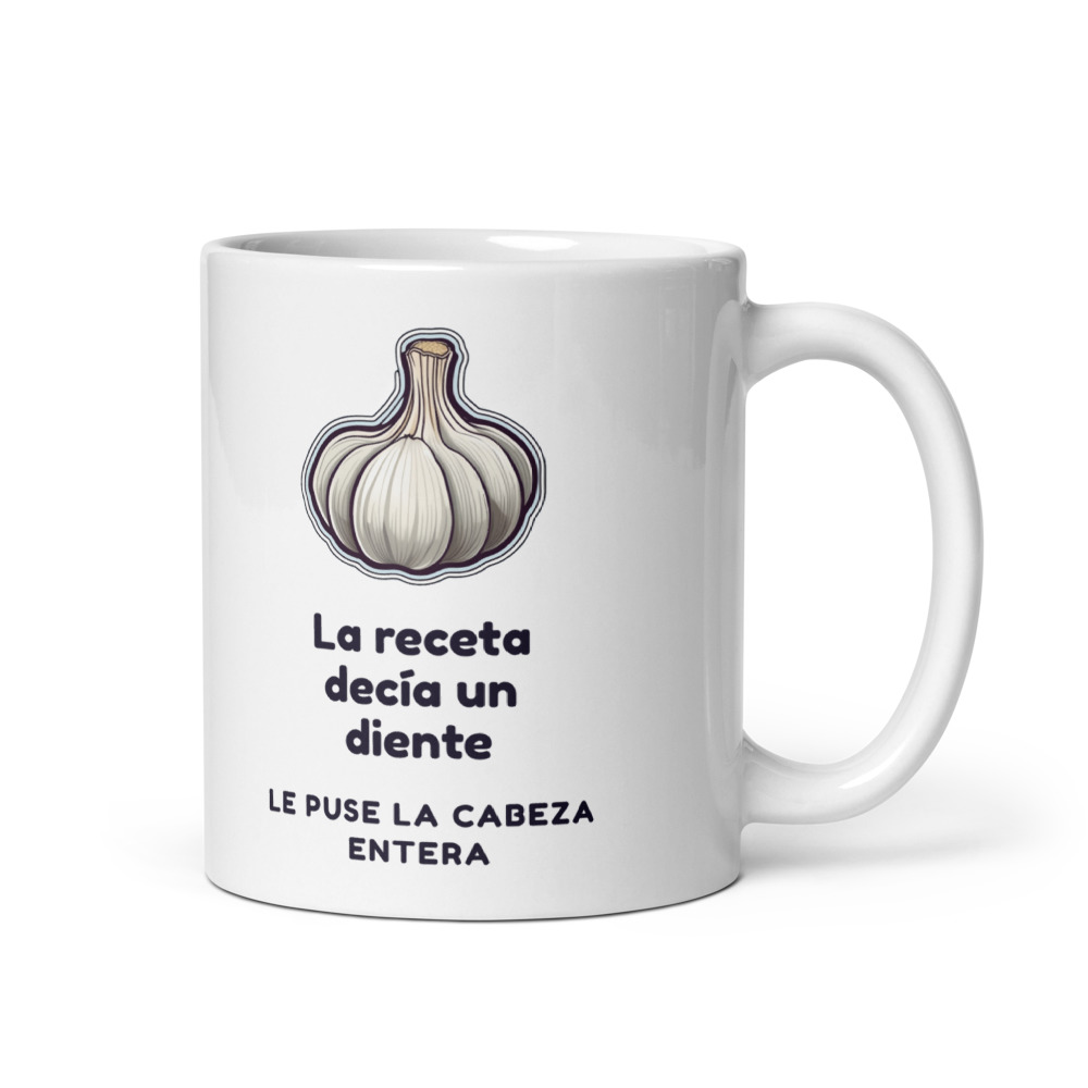 Taza La receta decía un diente Le puse la cabeza entera