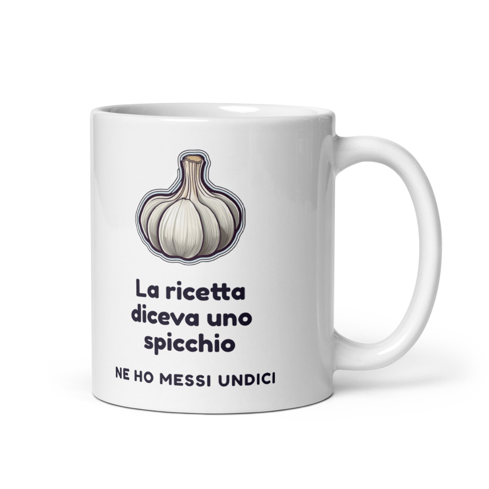 Tazza La ricetta diceva uno spicchio Ne ho messi undici