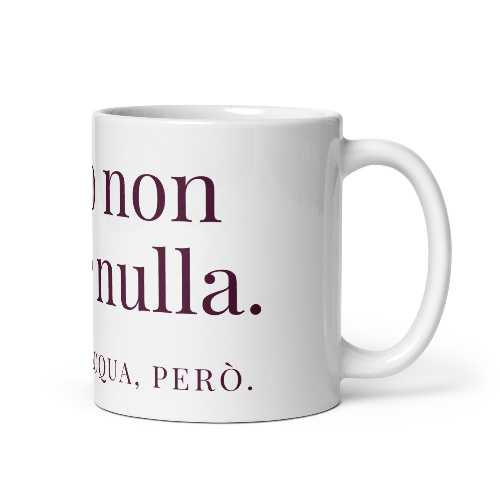 Tazza Il vino non risolve nulla. Nemmeno l'acqua, però.