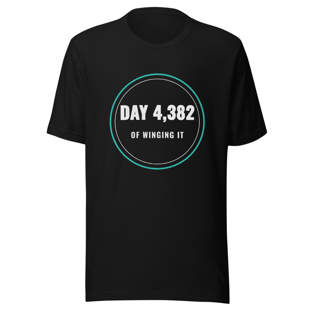 Day 4382 of Winging It T-Shirt