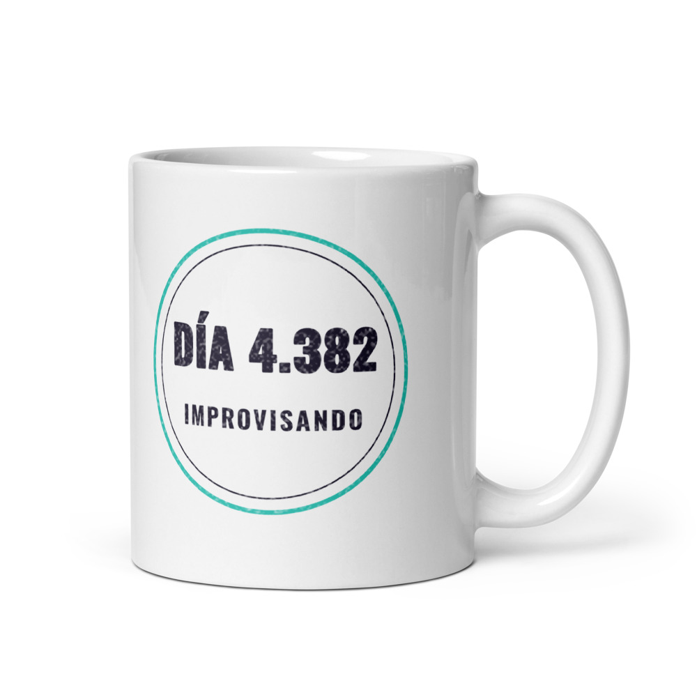 Taza Día 4.382 improvisando