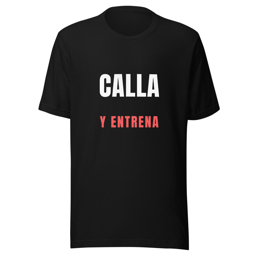 Camiseta calla y entrena, regalo gimnasio